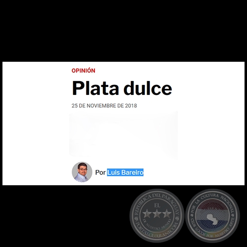 PLATA DULCE - Por LUIS BAREIRO - Domingo, 25 de Noviembre de 2018
